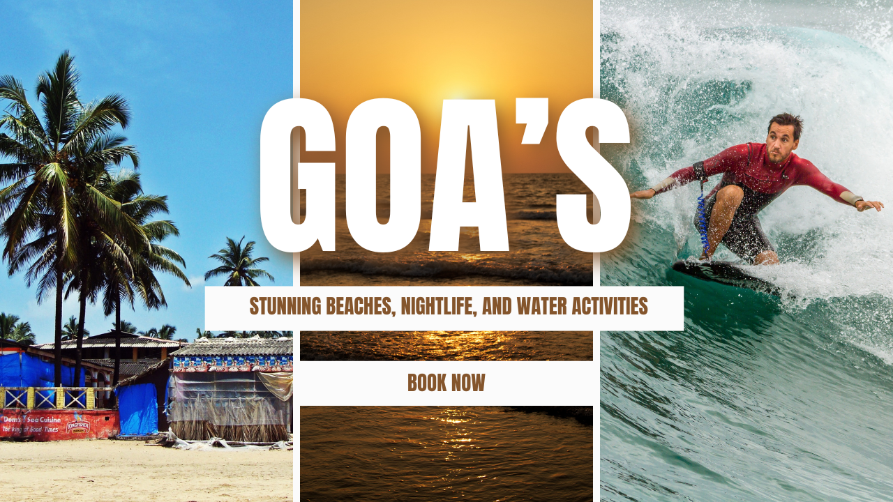 Select Goa’s Stunning Beaches, Nightlife, and Water Activities Goa’s Stunning Beaches, Nightlife, and Water Activities